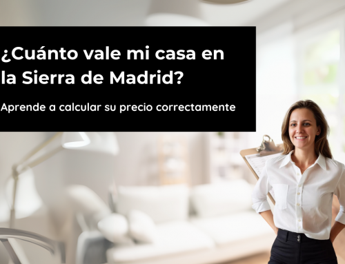 ¿Cuánto vale mi casa en la Sierra de Madrid? Cómo calcular su precio correctamente